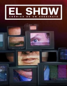 El show: crónica de un asesinato online gratis