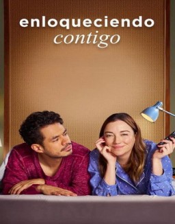 Enloqueciendo contigo serie gratis